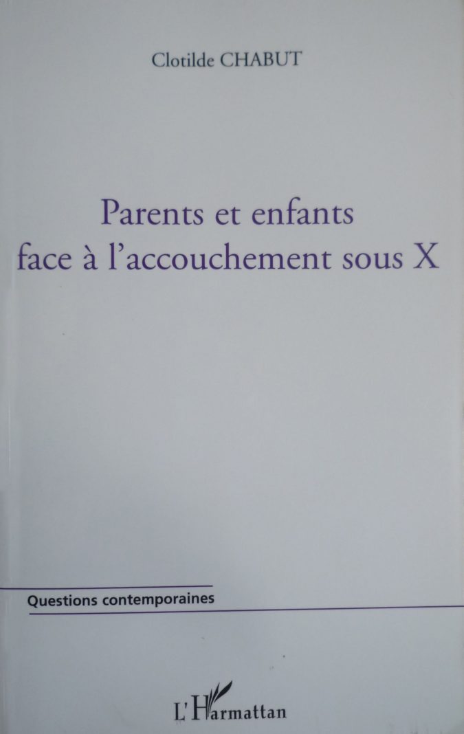 Chabut, Clotilde, Parents et enfants face à l’accouchement sous X (Archives AP-HP, B/10510).
