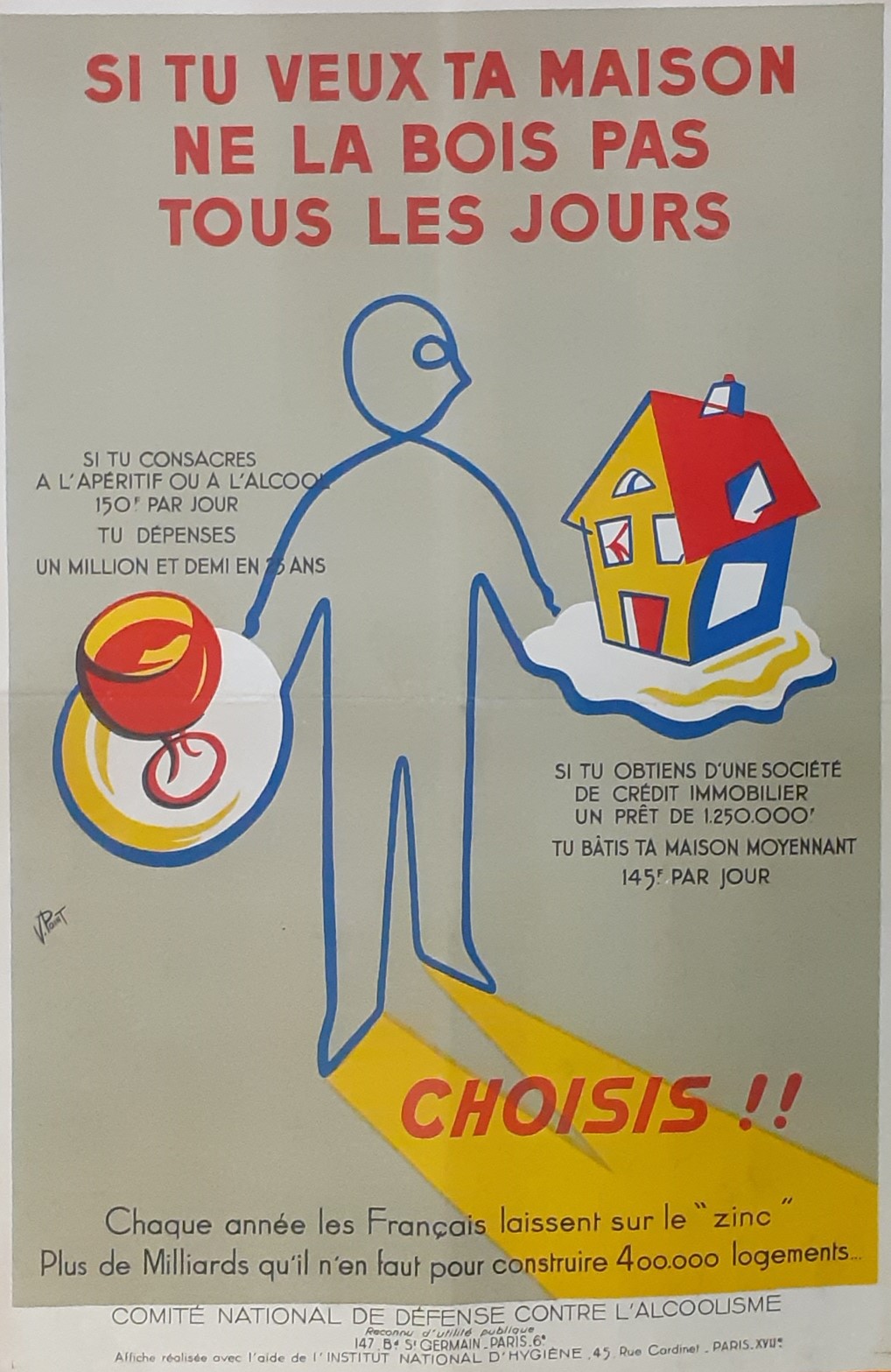 « Si tu veux ta maison, ne la bois pas », affiche réalisée avec l’aide de l’Institut national d’Hygiène, début XXe siècle.